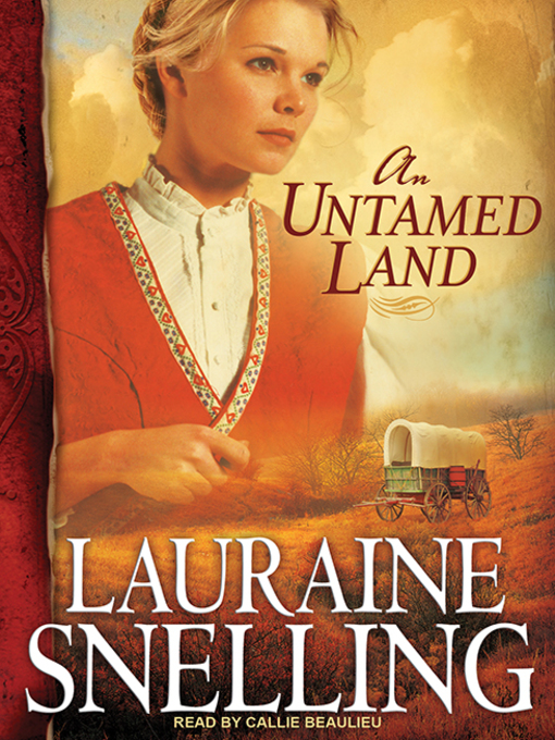 Title details for An Untamed Land by Lauraine Snelling - Available